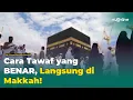 Tuntunan Tawaf Lengkap: Langsung Praktik di Masjidil Haram | Ustadz Ahmad Rosyidin Mawardi