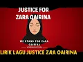 Download Lagu LAGU VIRAL!! LAGU JUSTICE FOR ZARA QAIRINA 