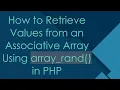 How to Retrieve Values from an Associative Array Using array - rand in PHP