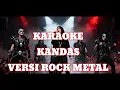 Lagu KARAOKE KANDAS ROCK METAL EVIE TAMALA
