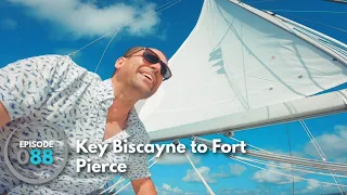 Sailing Vlog – Key Biscayne to Fort Pierce  (ep.88) |  ⛵ The Foster Journey