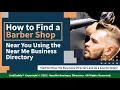 How to Find a Barber Shop Near You Using the Near Me Business Directory