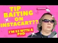 I Was Afraid of Getting Tip Baited on Instacart - 53 and Door Dashing to survive