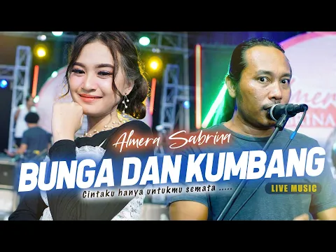 Download MP3 BUNGA DAN KUMBANG - ALMERA SABRINA ft. NIRWANA COMEBACK | LIVE MUSIC