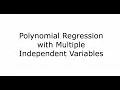 Polynomial Regression with Multiple Independent Variables Step-by-Step Guide