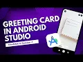 Android Studio Greeting Card App Step-by-Step Internship Build MindMatrix Session