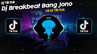 Download DJ BREAKBEAT BANG JONO VIRAL TIK TOK TERBARU 2022!! MP3