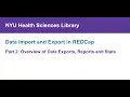 Data Import and Export in REDCap Part 2 Overview of Data Exports Reports and Stats