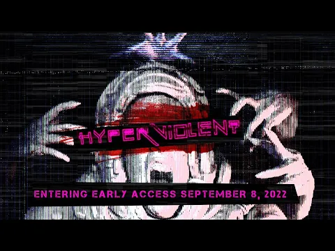 HYPERVIOLENT - Coming to Early Access September 8!