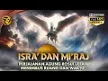 Lagu Kisah ISRA MIRAJ. Perjalanan Suci Nabi MUHAMMAD Menembus Ruang Dan Waktu