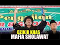TERDAHSYAT!!! - DZIKIR KHAS MAFIA SHOLAWAT - WONOGIRI