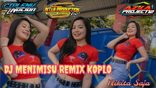 Download DJ MENIMISU REMIX KOPLO - CIPLENK NATION - AZKA PROJECT ft NIKITA - INTAN PRODUCTION MP3