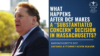 What Happens After DCF Makes a Substantiated Concern Decision in Massachusetts