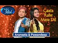 Download Lagu Gaata Rahe Mera dil || By Arudeep || Aruneeta Kanjilal and Pawandeep || Indian Idol 12