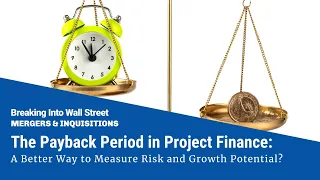 The Payback Period in Project Finance and Asset-Level Modeling: A More Objective Measure of Risk and Growth? Image