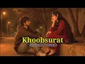 Khoobsurat (Slowed + Reverb) - Stree 2 | Vishal Mishra | Sachin-Jigar | Lofi Version 