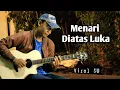Download Lagu Menari Diatas Luka - Acoustic Guitar Cover