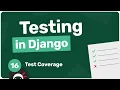 Testing in Django Tutorial - Test Coverage