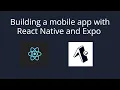Building a mobile app with React Native and Expo