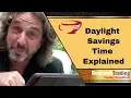 Daylight Savings Time Explained