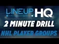 ROTOGRINDERS LINEUP 2 MINUTE DRILL - NHL PLAYER GROUPS