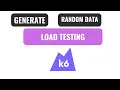 k6 Tutorial - how to generate Random Data in load tests
