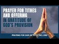 Prayers for Tithes and Offering in Gratitude of God s Provision