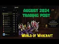 August 2024 Trading Post and Traveler s Log - World of Warcraft