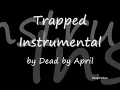 Dead by April - Trapped Instrumental with Lyrics