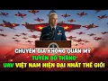 Download Lagu Chuyên Gia Không Quân Mỹ Tuyên Bố Thẳng UAV Việt Nam Hiện Đại Nhất Thế Giới