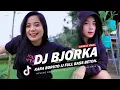Download Lagu DJ BJORKA X KARA BORUTO NIKITA SAJA JJ FULL PARGOY NPVLOG REBORN TERBARU