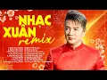 Lagu Nhạc Xuân 2026 Remix Đàm Vĩnh Hưng - Liên Khúc Xuân Yêu Thương Sôi Động Hay Nhất 2026