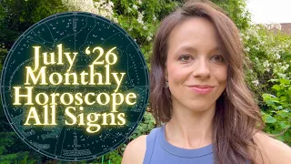 JULY 26 MONTHLY HOROSCOPE All Signs Time to Ramp Up the Drama