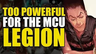 Too Powerful For Marvel Movies Legion