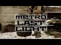Metro Last Light - The Farewell + TABS
