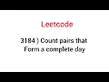 3184 Count pairs that forms a complete day Leetcode Arrays Qn no 3184