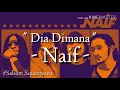 Lagu Naif - Dia Dimana (Lirik)