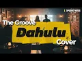 Lagu The Groove - Dahulu (Cover by Ziplook)