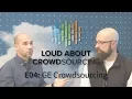Loud about Crowdsourcing - E04
