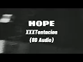 Download Lagu HOPE-xxxtentacion 8D Audio(lyrics)