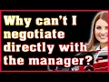 Why can t I negotiate directly with the manager