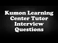 Kumon Learning Center Tutor Interview Questions