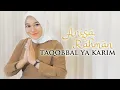 Download Lagu Anisa Rahman - Taqobbal Ya Karim (Official Music Video)