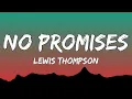 No Promises - Lewis Thompson (Lyrics)