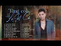 Download Lagu Album Từng Coi Là Tất Cả - Những Ca Khúc Hay Nhất Của Cao Nam Thành