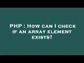 PHP How can I check if an array element exists