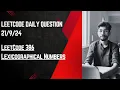 Lexicographical Numbers LeetCode 386 Full Easy Explanation LeetCode Daily Ques 21st Sept 24