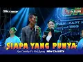 Lagu SIAPA YANG PUNYA AYU CANTIKA NEW CALLISTA FEAT SUARA MERDU PAK AGUNG