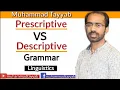 Prescriptive Vs Descriptive Grammar Linguistics by Muhammad Tayyab