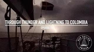 Through Thunder & Lightning to Colombia – Ep. 73 RAN Sailing